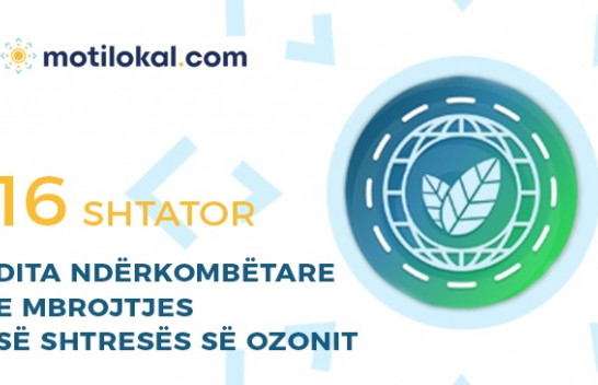 Sot është Dita Ndërkombëtare e Mbrojtjes së Shtresës së Ozonit