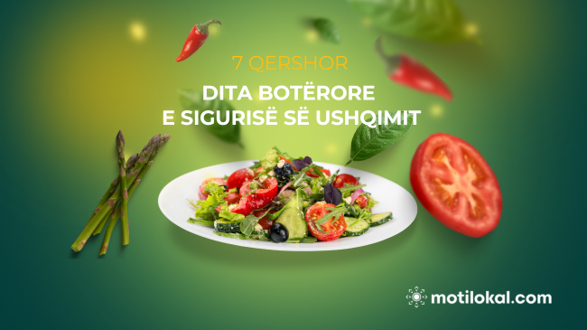 A e dini pse Dita Botërore e Sigurisë së Ushqimit është kaq e rëndësishme?