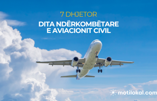 Sot shënohet Dita Ndërkombëtare e Aviacionit Civil