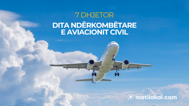 Sot shënohet Dita Ndërkombëtare e Aviacionit Civil