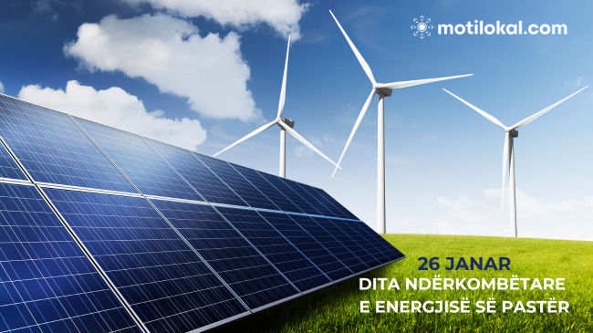 Dita Ndërkombëtare e Energjisë së Pastër – Të investojmë në planetin tonë