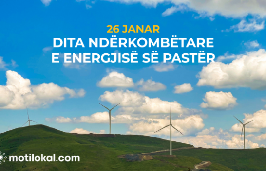 Sot shënohet Dita Ndërkombëtare e Energjisë së Pastër